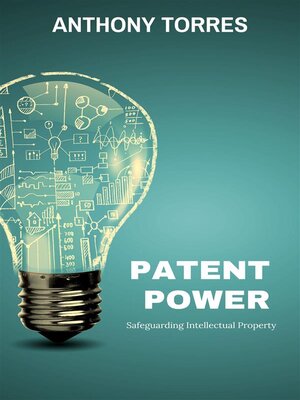 cover image of Patent Power--Safeguarding Intellectual Property